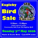 EAGLEBY BIRD SALE Sunday 3rd May SEQ Bird Club Inc.