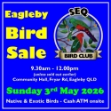 EAGLEBY BIRD SALE Sunday 3rd May SEQ Bird Club Inc.
