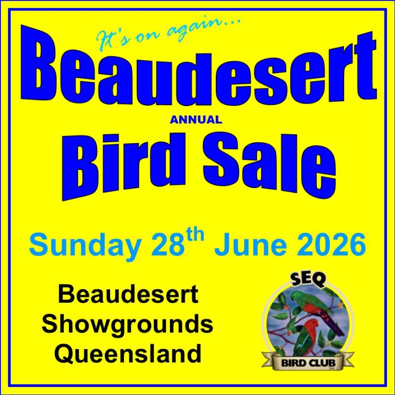 BEAUDESERT BIRD SALE Sunday 28th June SEQ Bird Club Inc.